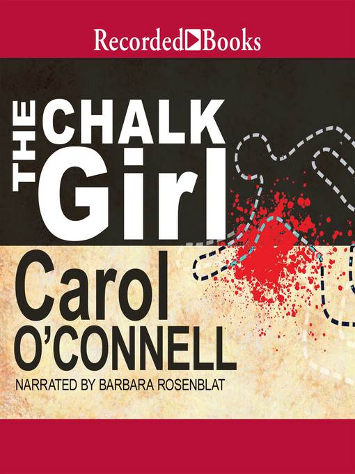 Title details for The Chalk Girl by Carol O'Connell - Available